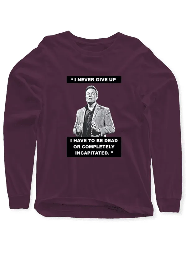 I Never Give Up Full Sleeves T-shirt