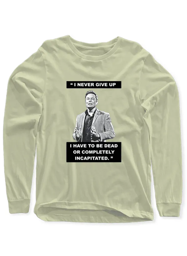 I Never Give Up Full Sleeves T-shirt