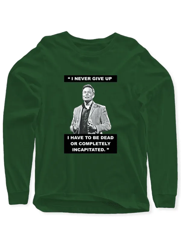 I Never Give Up Full Sleeves T-shirt