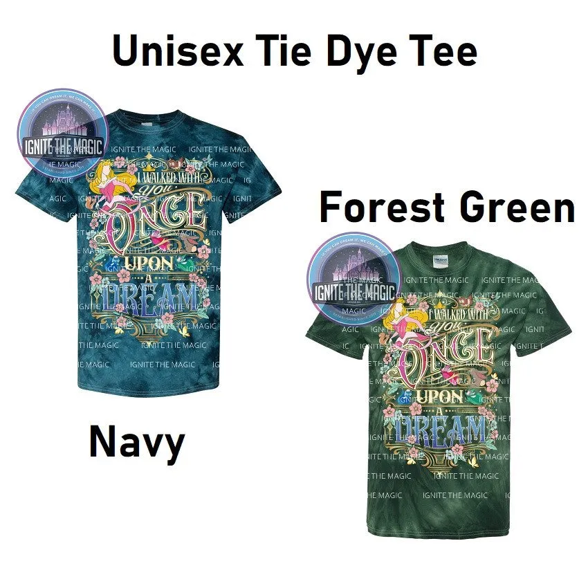 Once Upon a Dream - Unisex Tie Dye Tees