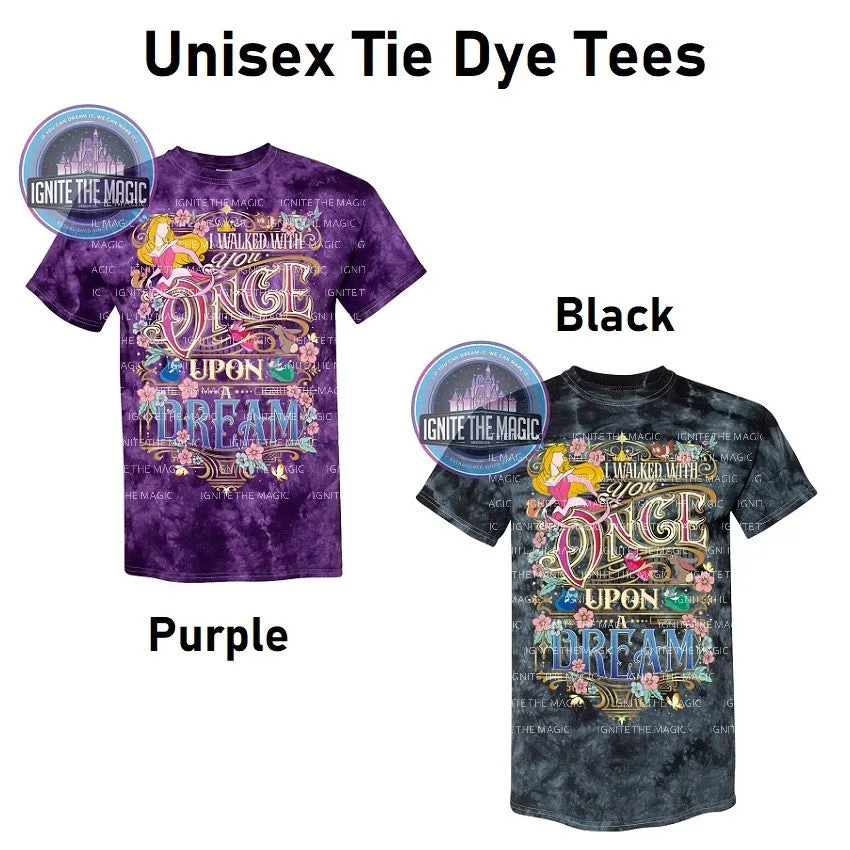 Once Upon a Dream - Unisex Tie Dye Tees