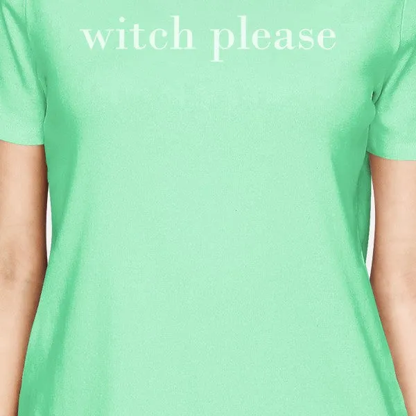 Witch Please Womens Mint Shirt